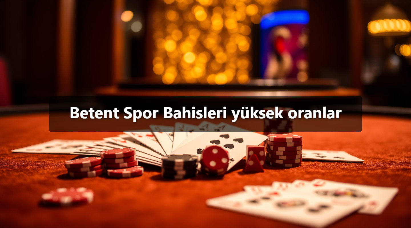 Betent Spor Bahisleri yüksek oranlar