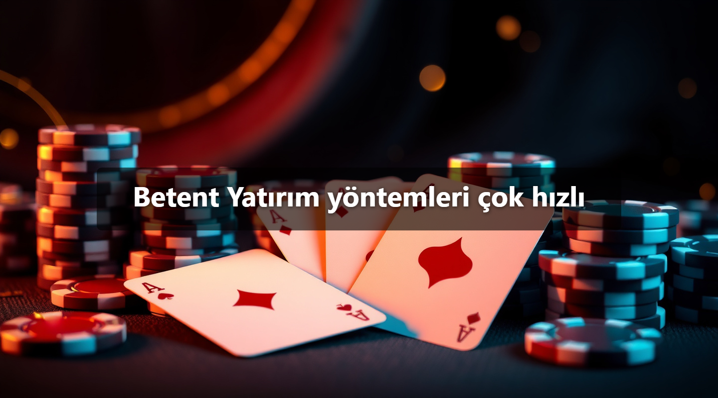 Betent Yatırım yöntemleri çok hızlı