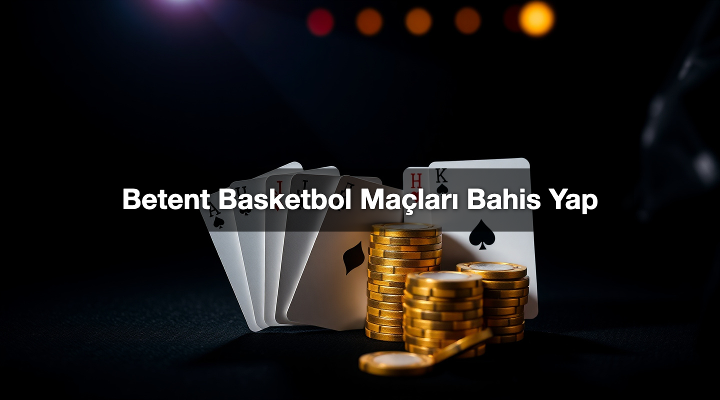 Betent Basketbol Maçları Bahis Yap 1 Betent Basketbol Maçları Bahis Yap