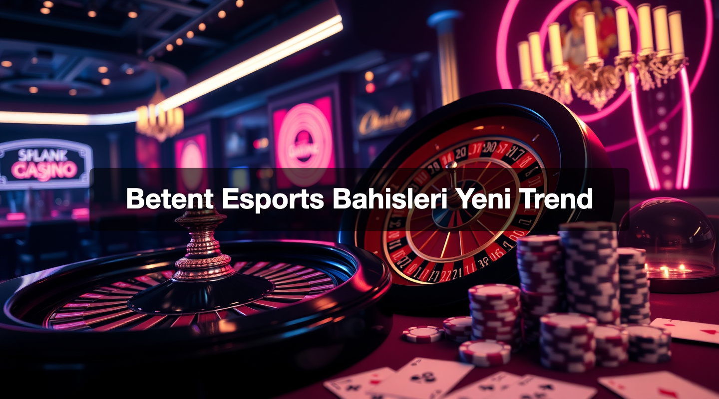 Betent Esports Bahisleri Yeni Trend
