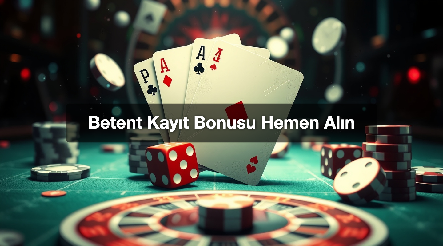 Betent Kayıt Bonusu Hemen Alın