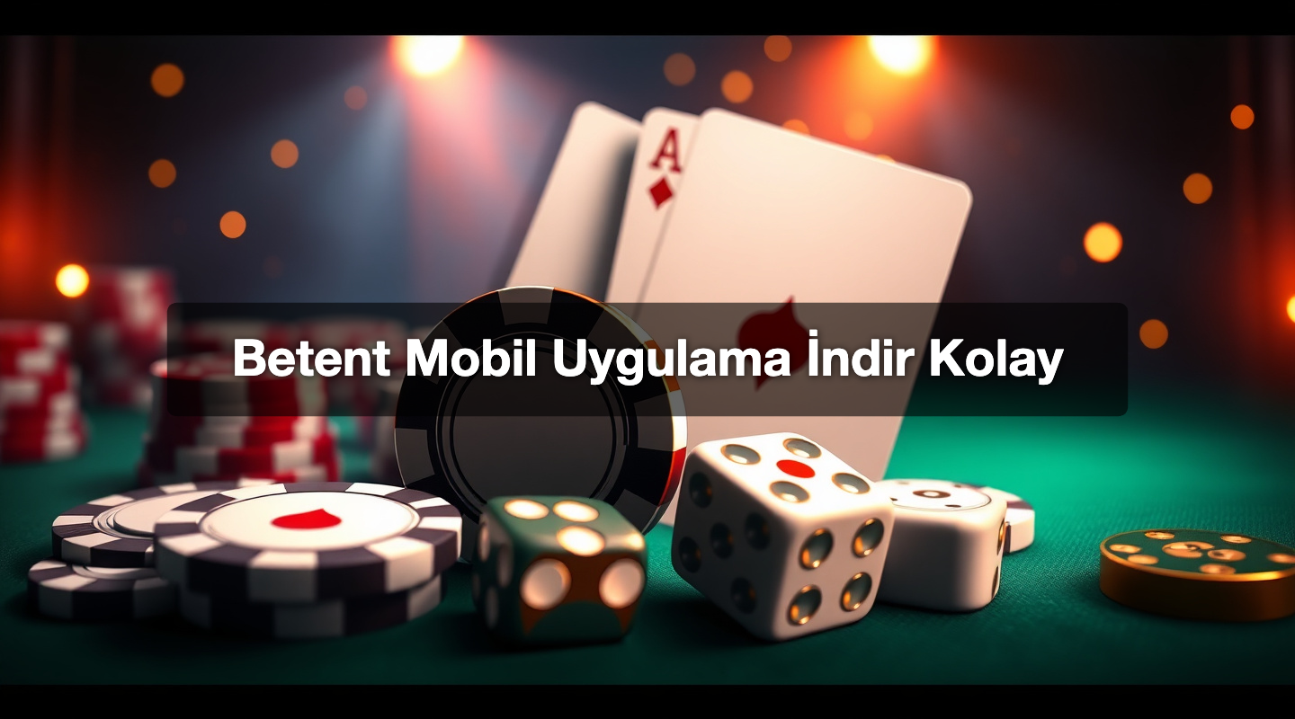 Betent Mobil Uygulama İndir Kolay